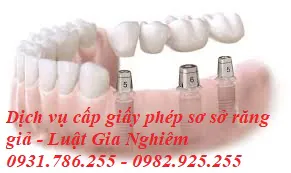 Dịch vụ thủ tục cấp giấy phép làm răng giả mới nhất hiện nay Dịch vụ thủ tục cấp giấy phép làm răng giả mới nhất hiện nay