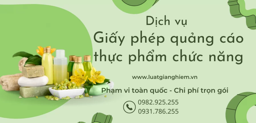 Dịch vụ thủ tục xin giấy phép quảng cáo thực phẩm chức năng 2025 Giấy phép quảng cáo thực phẩm chức năng